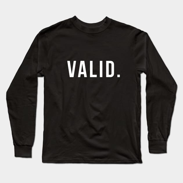 Valid. Long Sleeve T-Shirt by gagesmithdesigns